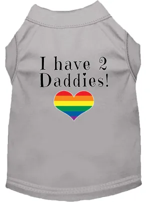 I Have 2 Daddies Screen Print Dog Shirt Grey Xxxl